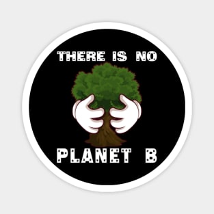 There Is No Planet B,Greenpeace Earth Day 2021 hug a tree Designs Magnet